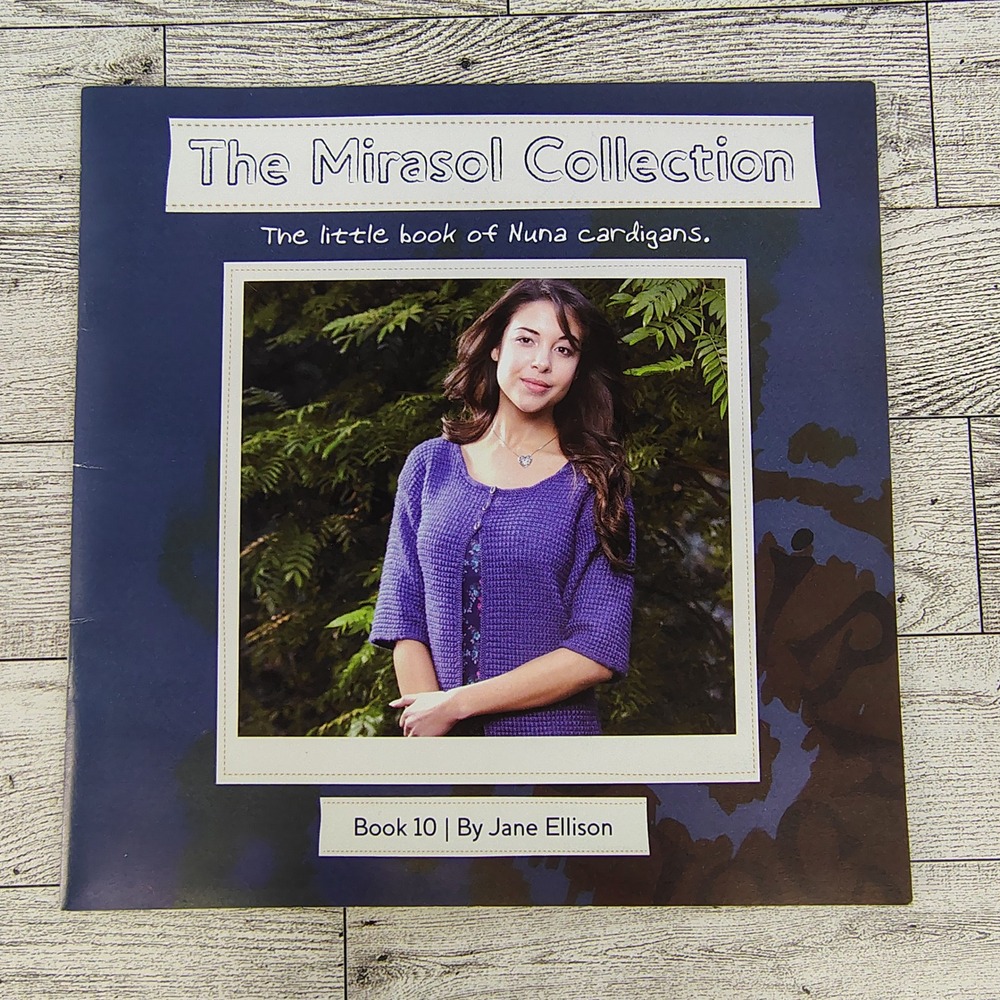 The Mirasol Collection Book 10 Jane Ellison 2009 Nuna Hand Knitting‎ Patterns